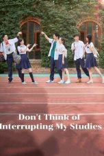 Don’t Think of Interrupting My Studies